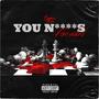 You N****s Finished (Explicit)