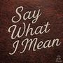 Say What I Mean