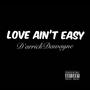 Love Aint Easy (Explicit)