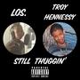 Still Thuggin' (feat. los. & Troy Hennessy) [Explicit]