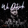 WE OUTSIDE (GET F@#KED UP) [Explicit]