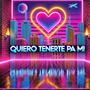 Quiero Tenerte Pa Mi (Radio Edit)