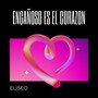 Engañoso Es El Corazon