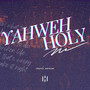 Yahweh Holy (Church Version)