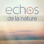 Echos de la nature (Ambiances et sons de la nature)