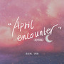 April encounter 说唱版