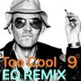 Too Cool (The EQ Remix)