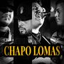 Chapo Lomas (Explicit)