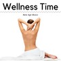 Wellness Time: Zen Garden, Meditation, New Age Music, Spirituality, Relaxation, Yoga Time, Natural Aid