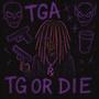 TG OR DIE (Explicit)