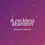 A reckless abandon
