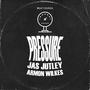 Pressure (feat. Armon Wilkes) [Explicit]