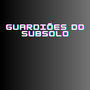 Guardiões do Subsolo (Explicit)