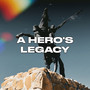 A Hero's Legacy