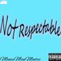 Not Respectable (Explicit)