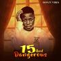 15 and Dangerous