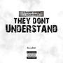 They don't understand (TDU) (feat. Mckumakry) [Explicit]