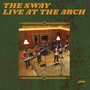 The Sway Live at the Arch (Explicit)
