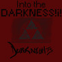 Into the Darkness!¡!