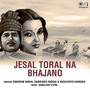 Jesal Toral Na Bhajano