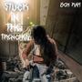 Stuck In The Trenches (Explicit)