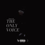 The Only Voice (Explicit)