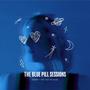 The Blue Pill Sessions (Explicit)