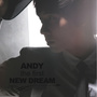 Andy The First New Dream