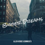 Bigger Dreams (Explicit)