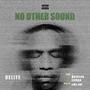 No Other Sound (feat. Keletso Langa & AWe.dBL) [Explicit]