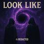 Look Like (feat. Redacted) [Explicit]