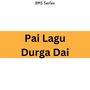 Pai Lagu Durga Dai