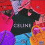 Celine (feat. The Only Carnell) [Explicit]