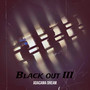 Black out III