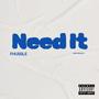 Need It (Explicit)