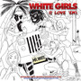 White Girls (I Love 'em)