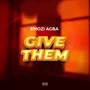 Give Them (Explicit)