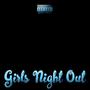 Girls Night Out (feat. JVDE, Paris B, Neezy, Tyb & Jassette) [Explicit]