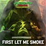 First Let Me Smoke (feat. Maskerade & Swaggerknaught) [Explicit]