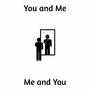 You and Me or Me and You