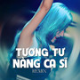 Tương Tư Nàng Ca Sĩ (Remix)