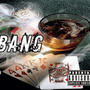 Bang (feat. D.$tain)