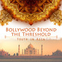 Bollywood Beyond the Threshold