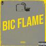 Bic Flame (Explicit)