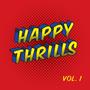 Happy Thrills, Vol. 1