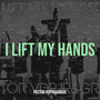 I Lift My Hands