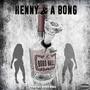 HENNY & A BONG (Explicit)