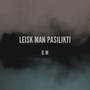 Leisk Man Pasilikti