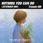 Nothing you can do (Extended Mix)