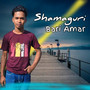 Shamaguri Bari Amar